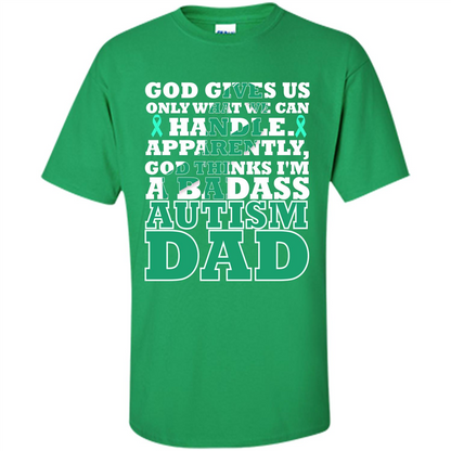 Autism Dad. I'm A Badass Autism Dad T-shirt Irish Green