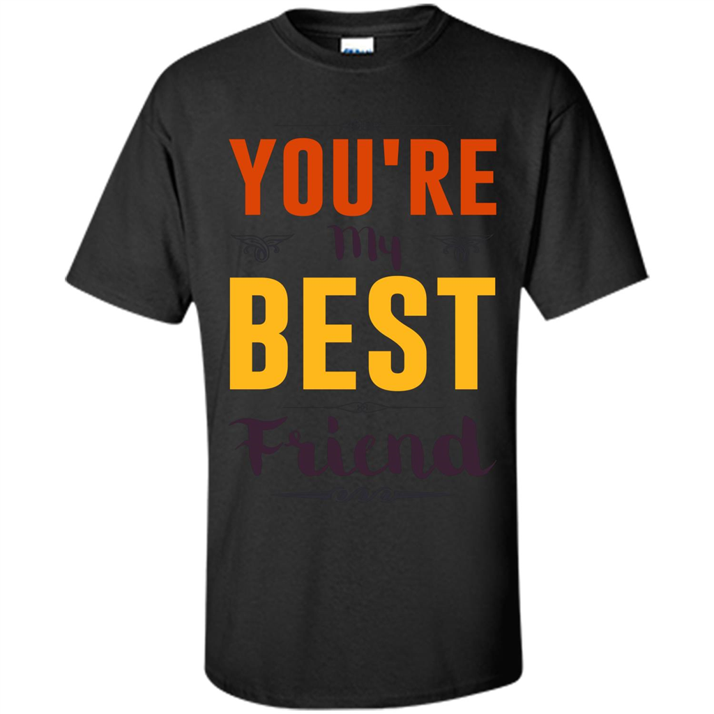 You're My Best Friend T-Shirt Black