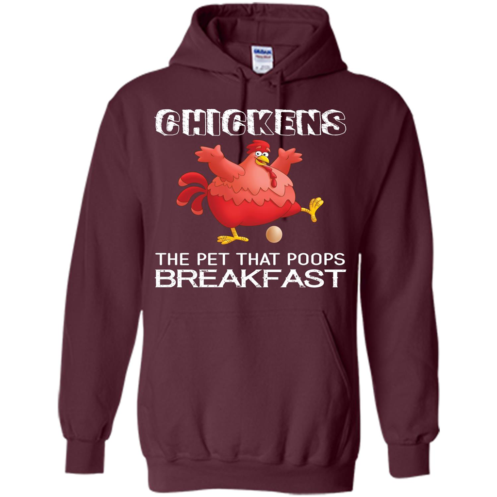 Chickens The Pet That Poops Breakfast T-shirt Maroon