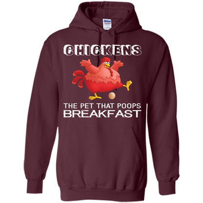 Chickens The Pet That Poops Breakfast T-shirt Maroon