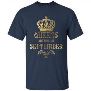 Queens Are Born In September T-shirt Birthday T-Shirt