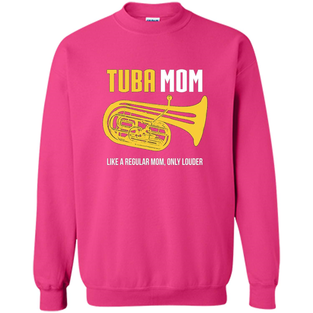 Tuba Mom T-shirt Like A Regular Mom Only Louder Heliconia