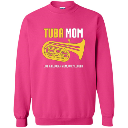 Tuba Mom T-shirt Like A Regular Mom Only Louder Heliconia