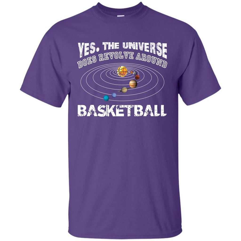 Basketball T-shirt Yes The Universe Does Revolve Around Basketball Purple