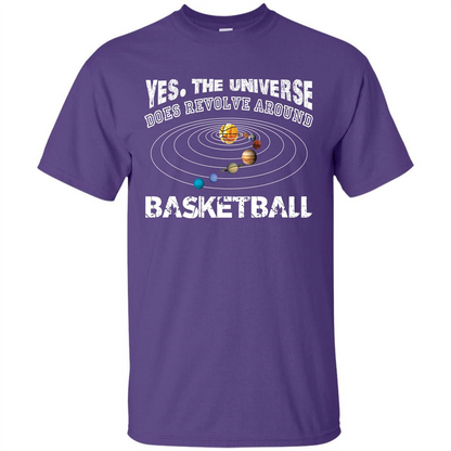 Basketball T-shirt Yes The Universe Does Revolve Around Basketball Purple