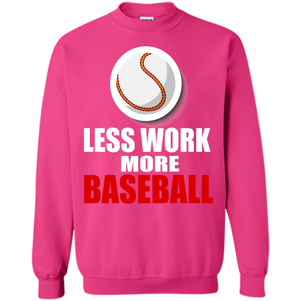 Baseball T-shirt Less Work More Baseball Heliconia