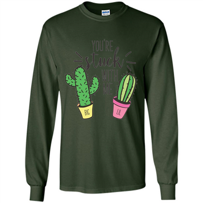 You're Stuck With Me Cactus Big Little T-shirt Forest Green