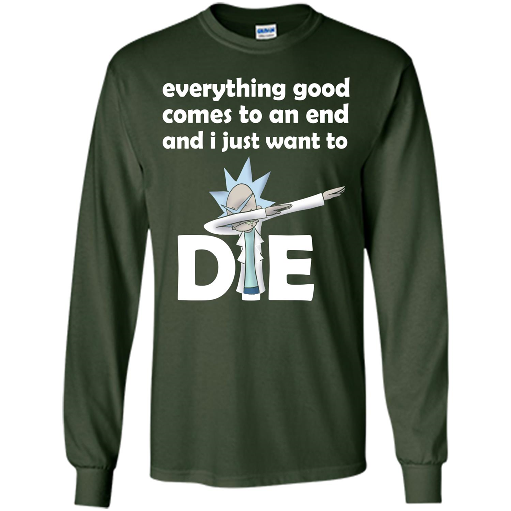 Rick And Morty T-shirt Everything Good Comes To An End T-shirt Forest Green