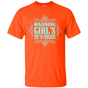 Warning Girl's Trip In Progress T-shirt