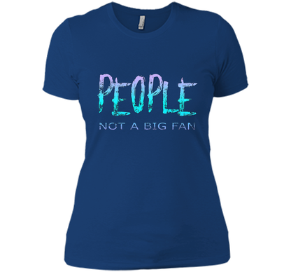 People Not A Big Fan T-shirt Royal
