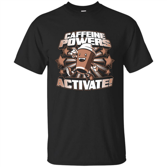 Coffee Lover T-shirt Caffeine Powers Activate Black