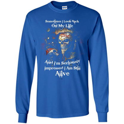 Funny T-shirt I'm Seriously Impressed I Am Still Alive Cool T-shirt Royal