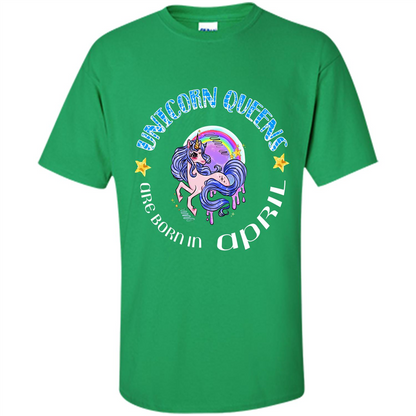 April Unicorn T-shirt Unicorn Queens Are Born April Irish Green
