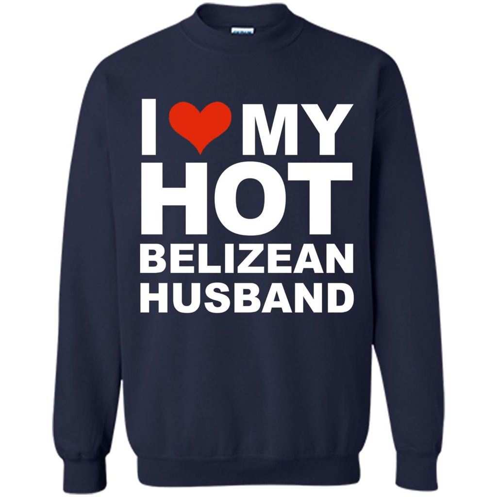 I Love My Hot Belizean Husband T-shirt Wife Marriage Belize Navy