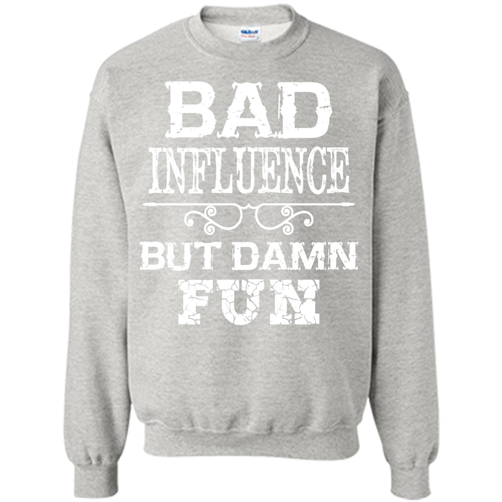 Bad Influence But Damn Fun T-shirt Ash
