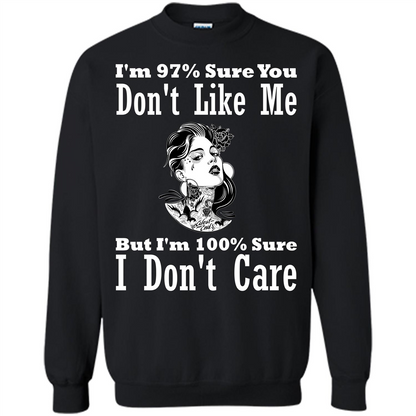 Womans T-shirt I'm Sure You Don't Like Me But I'm Sure I Don't Care Black