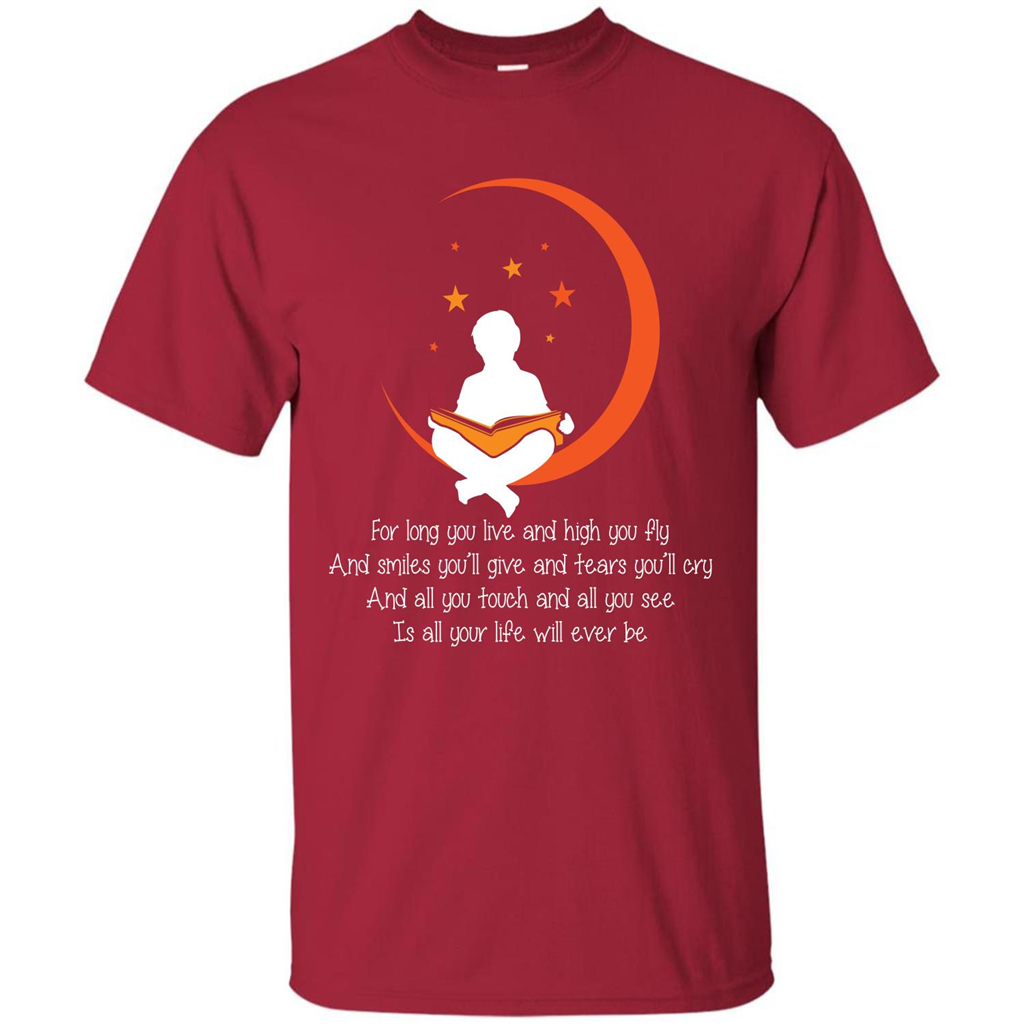 For Long You Live And High You Fly And Smiles You’ll Give T-shirt Cardinal