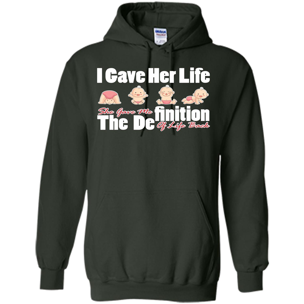 Mommy T-shirt I Gave Her Life. She Gave Me The Definition Of Life Back Forest Green
