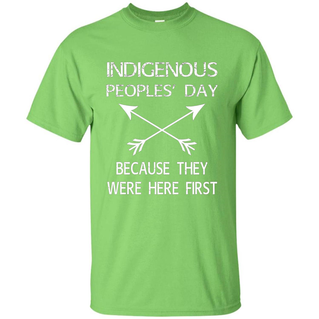Indigenous Peoples' Day Because They Were Here First T-shirt Lime