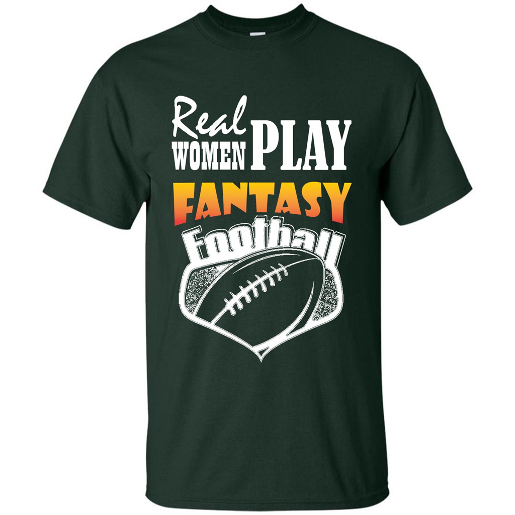 American Football T-shirt Real Women Play Fantasy Football Forest Green