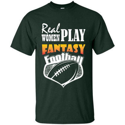 American Football T-shirt Real Women Play Fantasy Football Forest Green