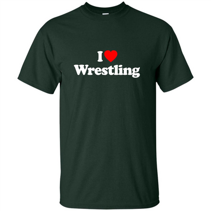 I Love Wrestling T-shirt Forest Green