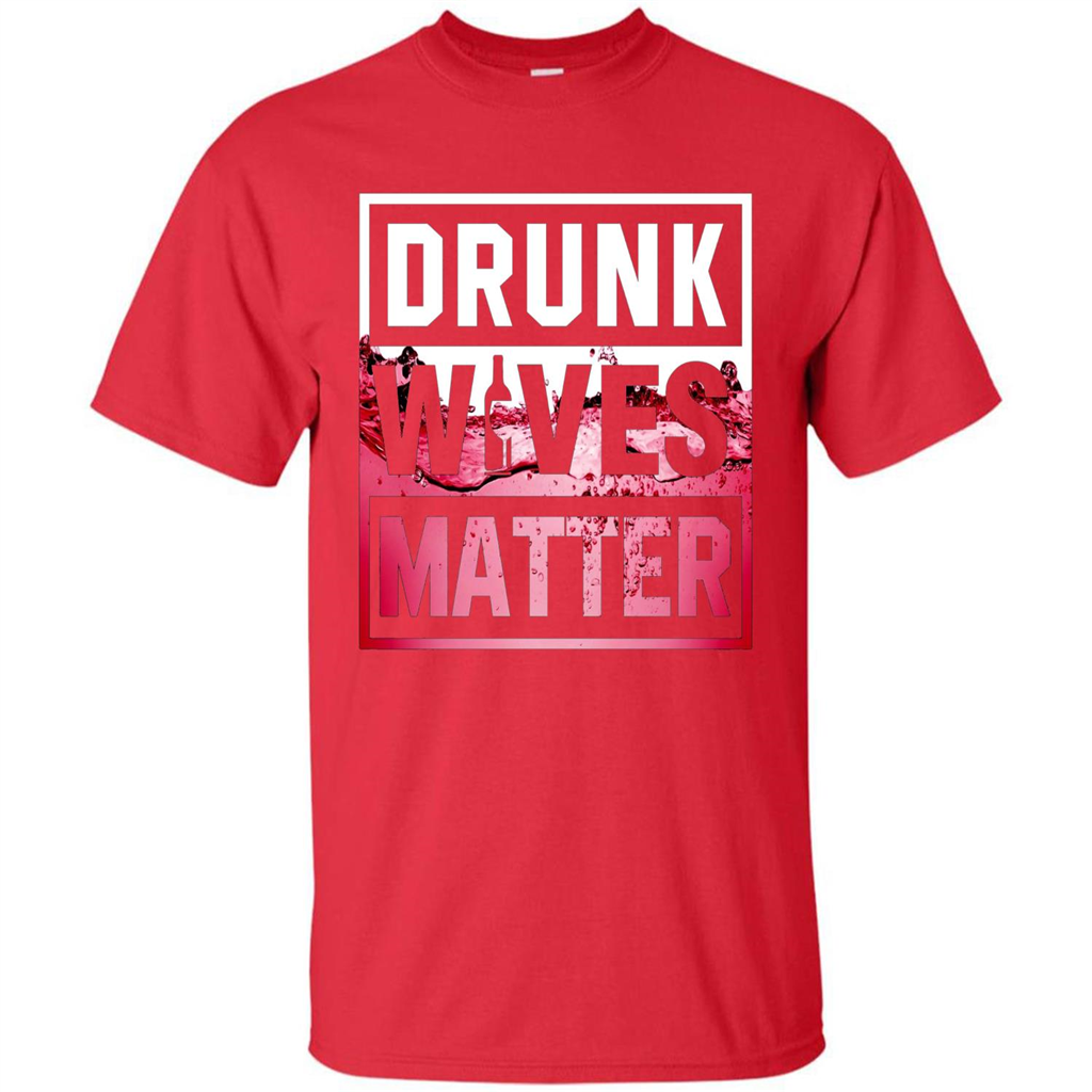 Drunk Wives Matter T-shirt Wine T-shirt Red