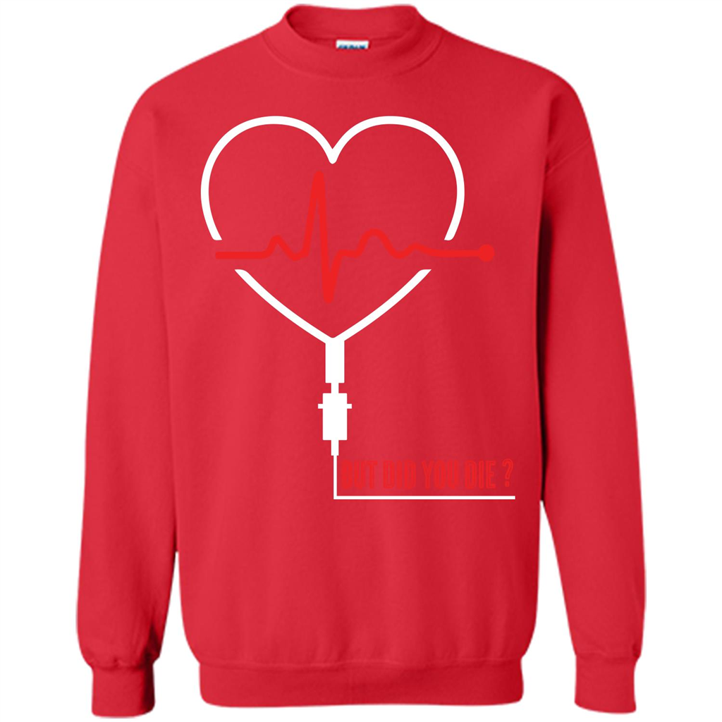 Nurse T-shirt But Did You Die T-shirt Red