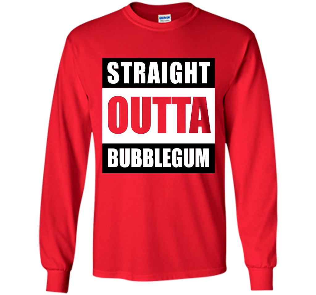 Straight Outta Bubblegum Action Movie Quote T-Shirt t-shirt Red