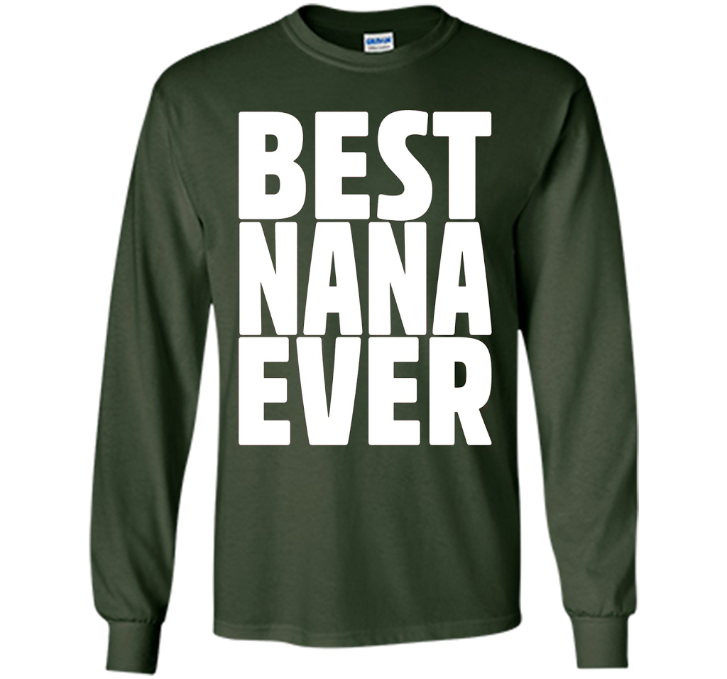 Grandma Birthday Shirt Best Nana Ever Nana Birthday T-Shirt shirt Forest Green