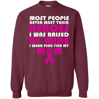 Cancer Awareness T-shirt Most People Never Meet Their Heroes T-shirt Maroon