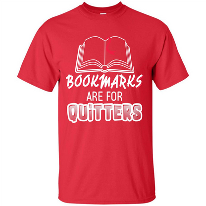Book Reader T-shirt Bookmarks Are For Quitters T-shirt Red