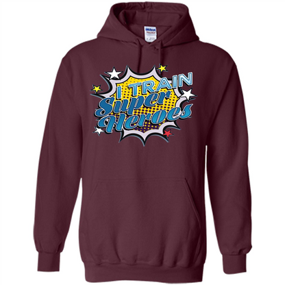 Funny Superhero T Shirt I Train Super Heroes T-shirt Maroon