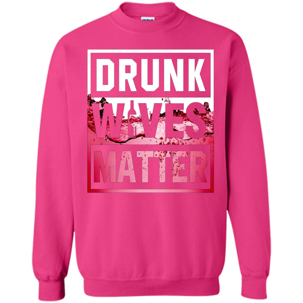 Drunk Wives Matter T-shirt Wine T-shirt Heliconia