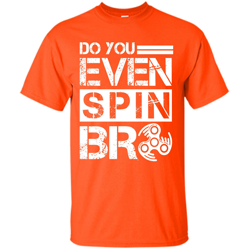 Fidget Spinner T-shirt Do You Even Spin Bro Orange