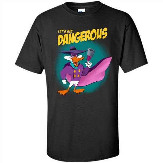 Lets get Dangerous T-Shirt