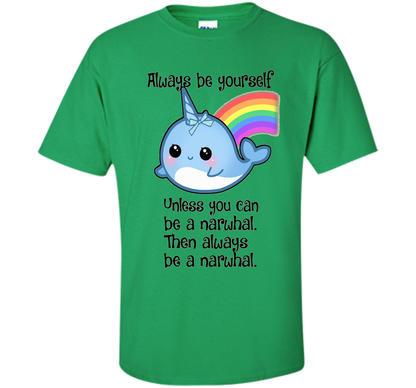 The Always Be A Narwhal Shirt shirt Irish Green