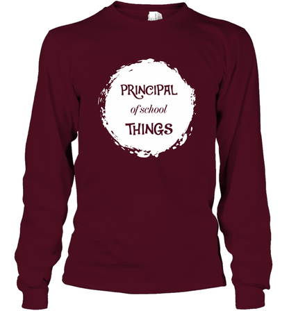Principal Of School Things Shirt Long Sleeve T-Shirt Long Sleeve T-Shirt Maroon