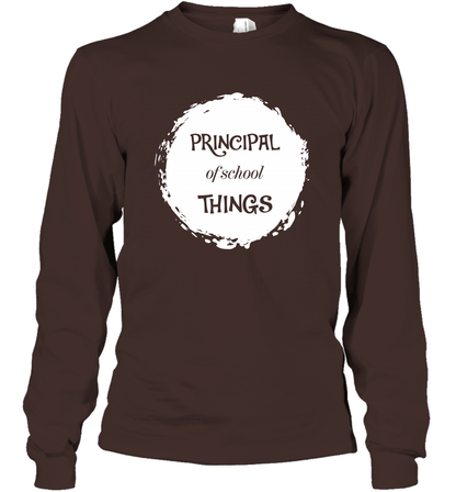 Principal Of School Things Shirt Long Sleeve T-Shirt Long Sleeve T-Shirt Dark Chocolate