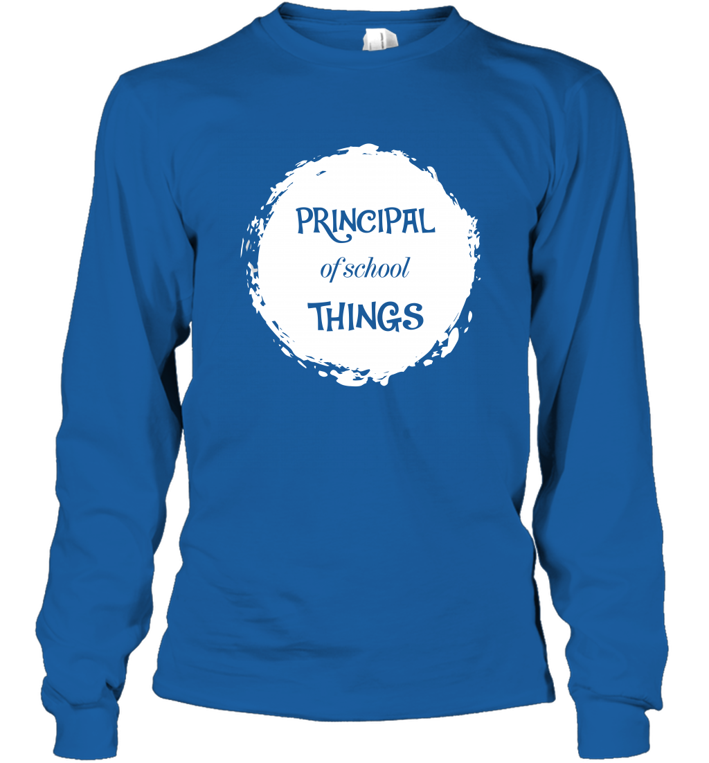 Principal Of School Things Shirt Long Sleeve T-Shirt Long Sleeve T-Shirt Royal