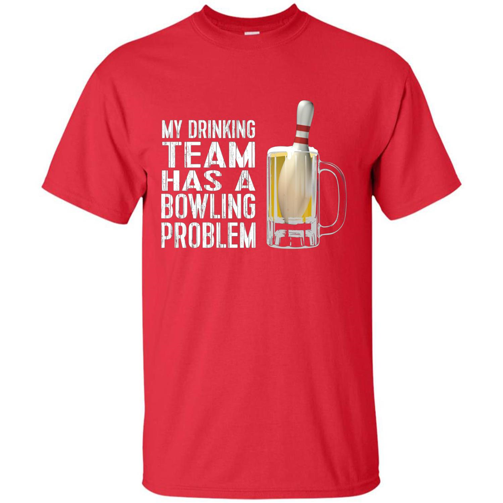 Funny Bowling Team T-shirt My Drinking Team Has A Bowling Problem Red