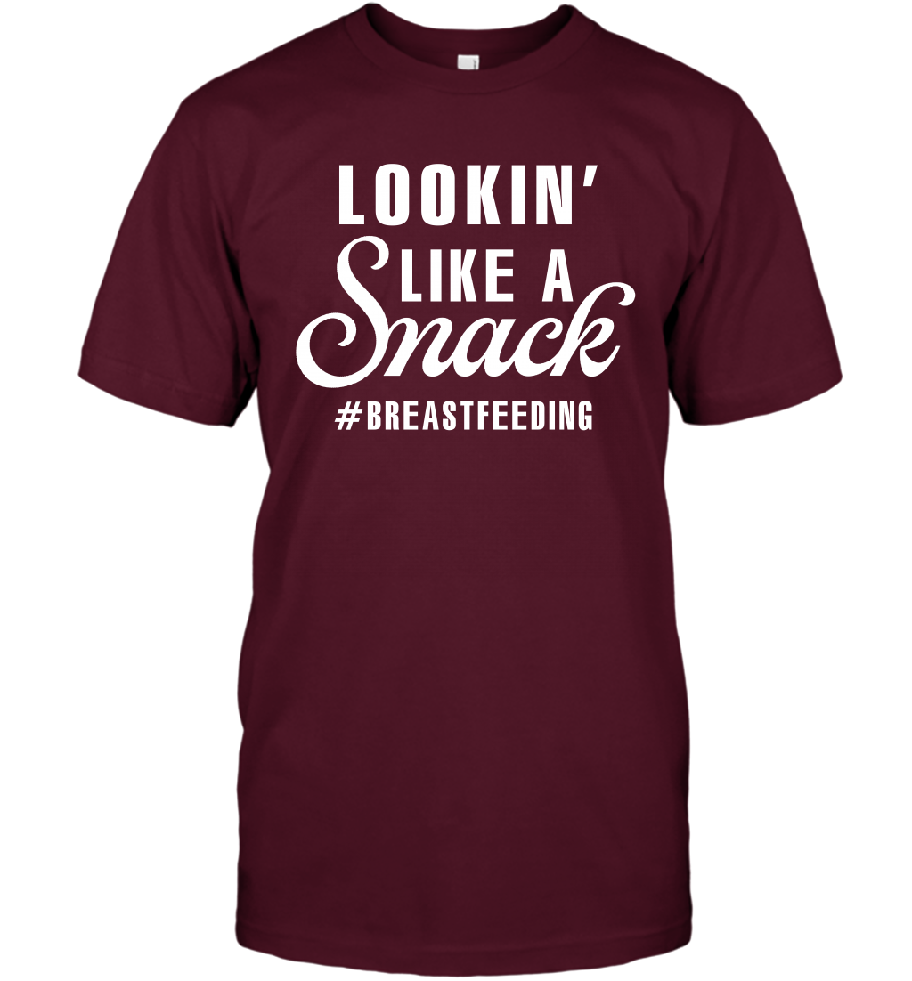 Lookin' Like A Snack Breastfeeding Shirt T-Shirt T-Shirt Maroon