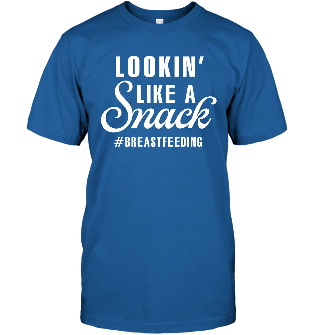 Lookin' Like A Snack Breastfeeding Shirt T-Shirt T-Shirt Royal