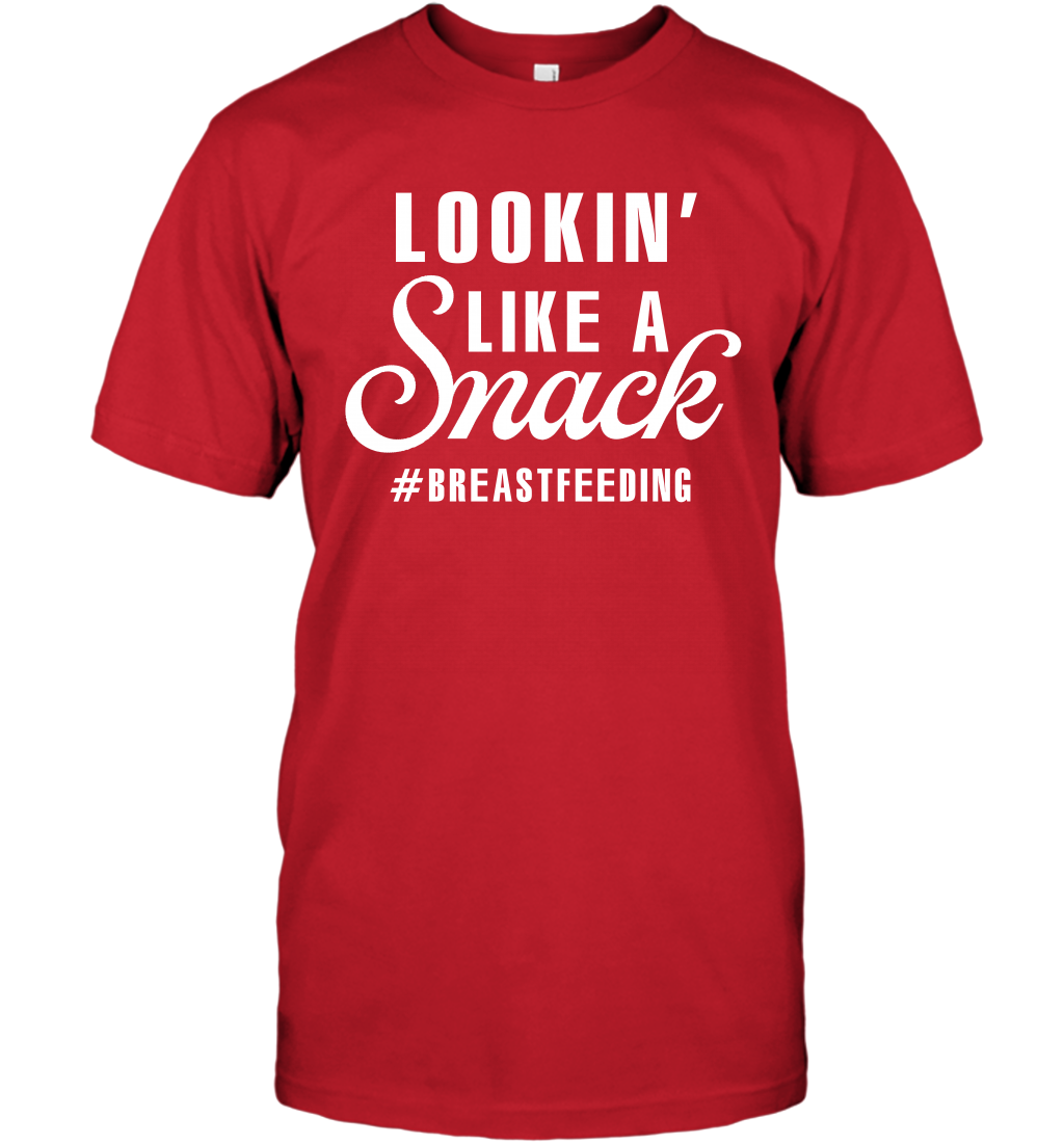 Lookin' Like A Snack Breastfeeding Shirt T-Shirt T-Shirt Red