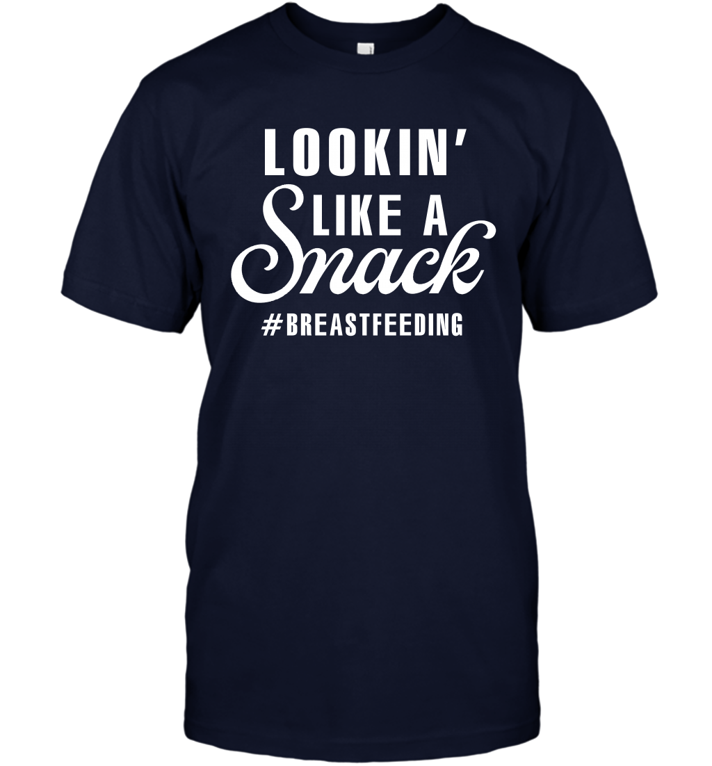 Lookin' Like A Snack Breastfeeding Shirt T-Shirt T-Shirt Navy