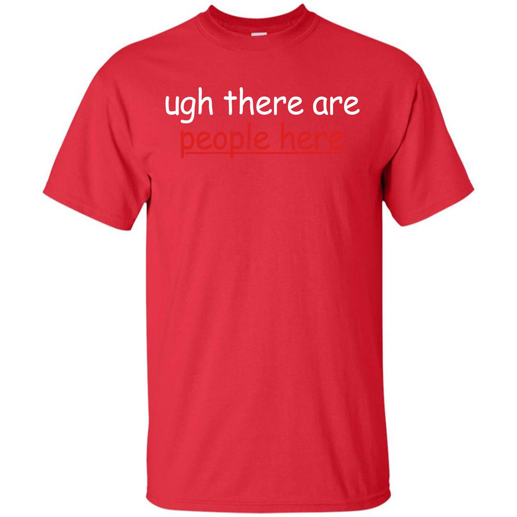 Ugh There Are People Here T-shirt Red