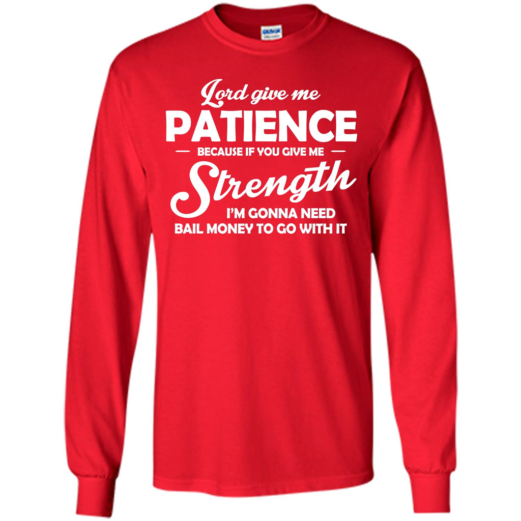 Christian T-shirt Lord Give Me Patience Red