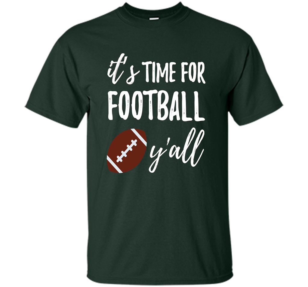 It's Time For Football Y'all T-Shirt Southern Vintage Tee t-shirt Forest Green