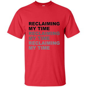 Reclaiming My Time T-shirt