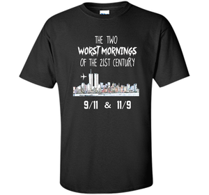 The Two Worst Mornings Of The 21st Century 9/11 And 11/9 T-shirt